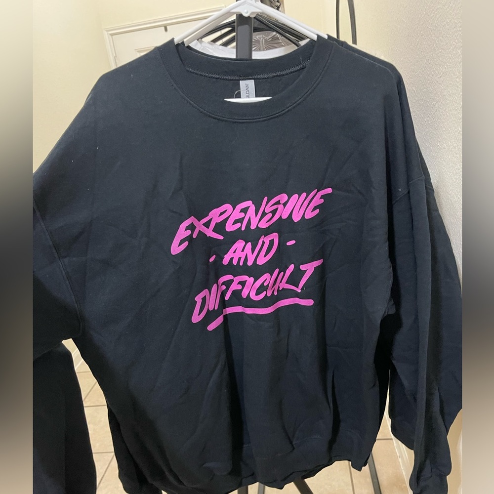 Expensive and Difficult Sweatshirt